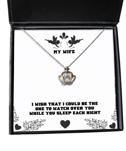 Beautiful Wife Crown Pendant Necklace, I Wish That I Could be The one to Watch Over You, Present for Wife, Inappropriate from Husband