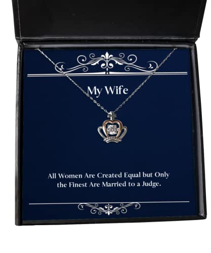 Cheap Wife, All Women are Created Equal but Only The Finest are Married to a Judge, Love Crown Pendant Necklace for Wife from Husband