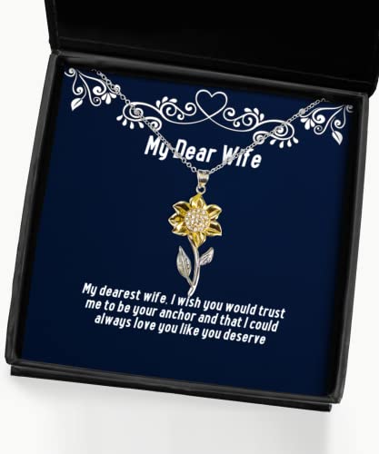 Funny Wife, My Dearest Wife, I Wish You Would Trust me to be Your Anchor and, Unique Sunflower Pendant Necklace for Wife from Husband