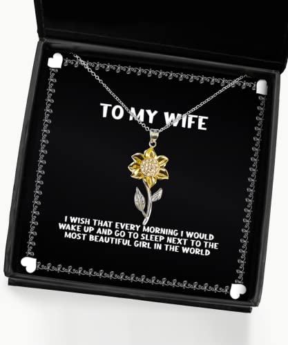 Beautiful Wife Gifts, I Wish That Every Morning I Would Wake up and go to Sleep Next to The, Holiday Sunflower Pendant Necklace for Wife