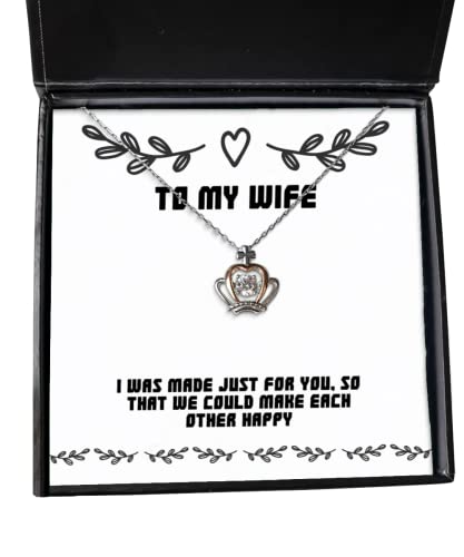 Inspire Wife, I was Made just for You, so That we Could Make Each Other Happy, Love Holiday Crown Pendant Necklace for Wife