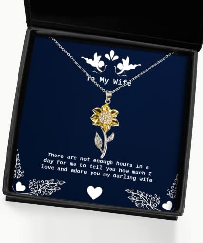 Beautiful Wife, There are not Enough Hours in a Day for me to Tell You How Much I Love, Wife Sunflower Pendant Necklace from Husband