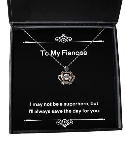 I May not be a Superhero, but I'll Always Save The Day for You. Crown Pendant Necklace, Fiancee Jewelry, for Fiancee, Christmas, New Years, Valentines Day, Easter, Mothers Day, Fathers