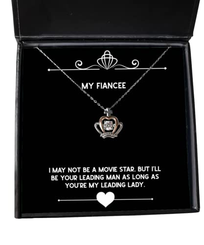 Inspirational Fiancee Crown Pendant Necklace, I May not be a Movie Star, but I'll be Your Leading, Present for, Gag Gifts from, Gifts for her, Gifts for him, Gifts for Kids, Gifts for Teens, Gifts