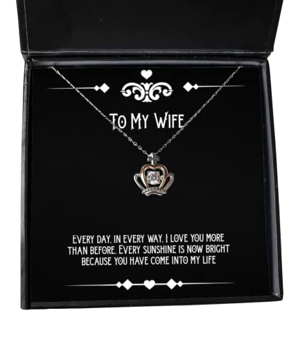 Every Day, in Every Way, I Love You More Than Before. Every Sunshine is Now Crown Pendant Necklace, Wife Jewelry, Unique Idea for Wife