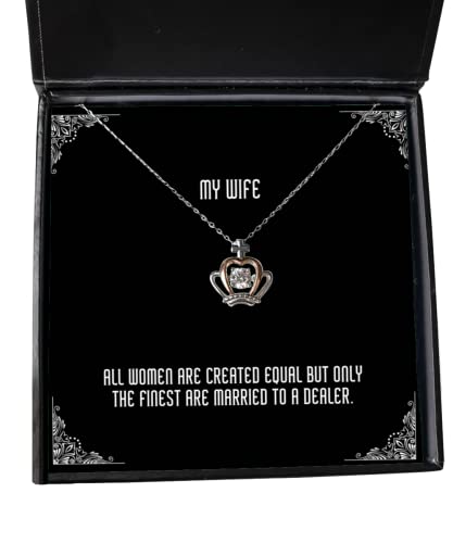 Fancy Wife, All Women are Created Equal but Only The Finest are Married to a, Unique Idea Holiday Crown Pendant Necklace from Wife