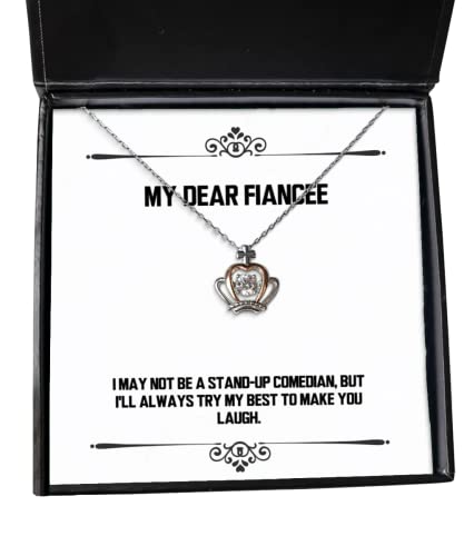 Gag Fiancee Crown Pendant Necklace, I May not be a Stand-up Comedian, but I'll, Gifts for, Present from, Jewelry for Fiancee, Gifts for her, Gifts for him, Gifts for Kids, Gifts for Teens, Gifts