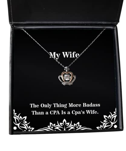 Useful Wife, The Only Thing More Badass Than a CPA is a Cpa's Wife, Unique Holiday Crown Pendant Necklace for Wife