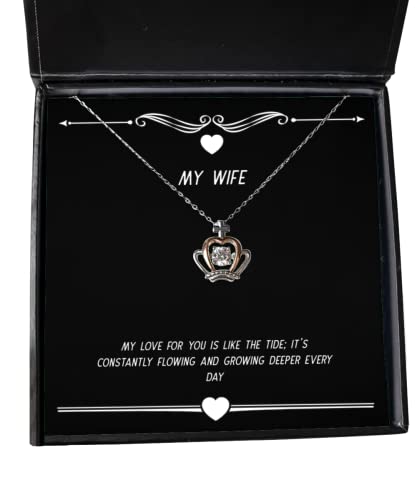 My Love for You is Like The Tide; It's Constantly Flowing and Growing Deeper Crown Pendant Necklace, Wife Jewelry, Reusable for Wife
