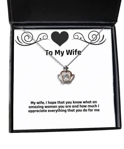 My Wife, I Hope That You Know What an Amazing Woman You are and How Crown Pendant Necklace, Wife Jewelry, Fancy Gifts for Wife, Happy Birthday