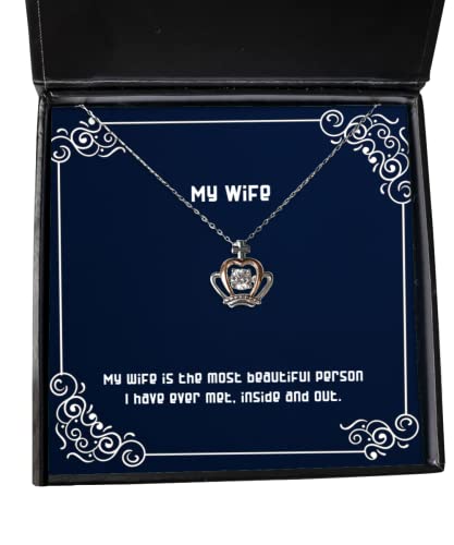 Cute Wife Gifts, My wife is the most beautiful person I have ever met, inside, Useful Birthday Crown Pendant Necklace From Wife, Funny jewelry gift ideas, Unique funny jewelry gifts, Handmade funny