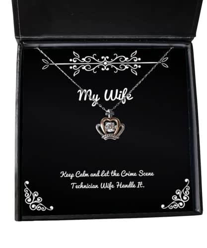 Funny Wife Crown Pendant Necklace, Keep Calm and Let The Crime Scene Technician Wife Handle It, Sarcastic for Wife, Holiday