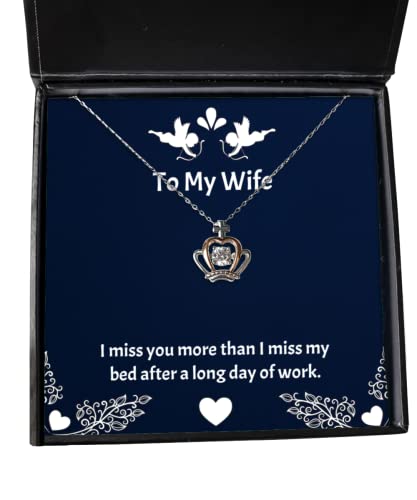 Inspirational Wife Gifts, I Miss You More Than I Miss My Bed After a Long Day, Cool Crown Pendant Necklace for Wife from Husband