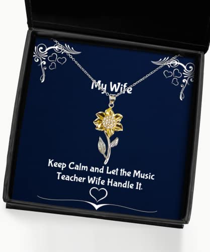 Keep Calm and Let The Music Teacher Wife Handle It. Sunflower Pendant Necklace, Wife Present from Husband, Nice for Wife