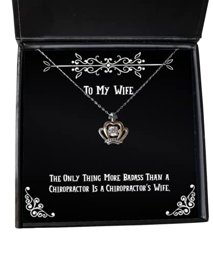 Sarcasm Wife Crown Pendant Necklace, The Only Thing More Badass Than a Chiropractor is a, Present for Wife, New from Husband