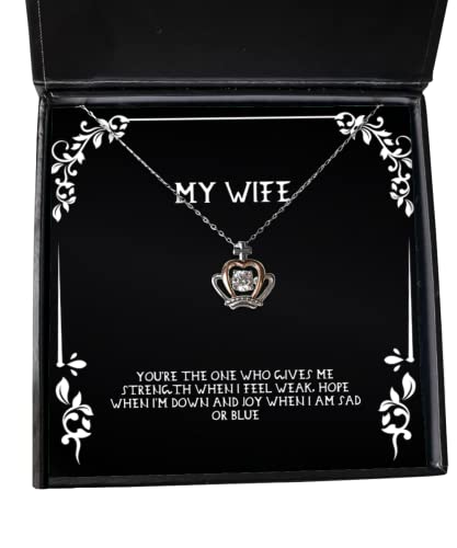 Nice Wife Gifts, You're the one who gives me strength when I feel weak, hope when I'm, Wife Crown Pendant Necklace From Husband, Wife jewelry gift ideas, Unique wife jewelry gifts, Best wife jewelry