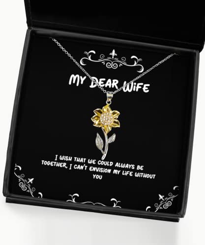 Gag Wife, I Wish That we Could Always be Together, I Can't Envision My, Sarcastic Sunflower Pendant Necklace for Wife from Husband