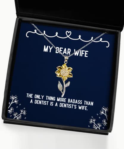 Funny Wife Gifts, The Only Thing More Badass Than a Dentist is a Dentist's Wife, Holiday Sunflower Pendant Necklace for Wife, Christmas, New Years, Valentines Day, Mothers Day, Anniversaries