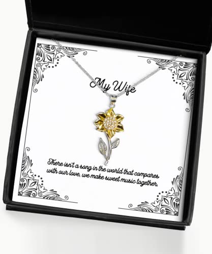 Motivational Wife, There Isn't a Song in The World That compares, Unique Idea Holiday Sunflower Pendant Necklace for Wife