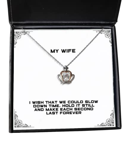 Fun Wife, I Wish That we Could Slow Down time, Hold it Still and Make Each Second, Cheap Crown Pendant Necklace for Wife from Husband