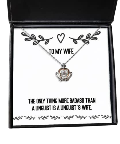 Funny Wife Crown Pendant Necklace, The Only Thing More Badass Than a Linguist is a Linguist's Wife, Nice for Wife, Christmas