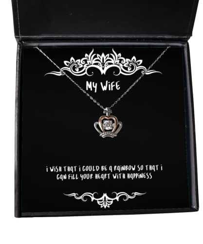 I Wish That I Could be a Rainbow so That I can Fill Your Heart with Happiness Crown Pendant Necklace, Wife Jewelry, Cheap Gifts for Wife