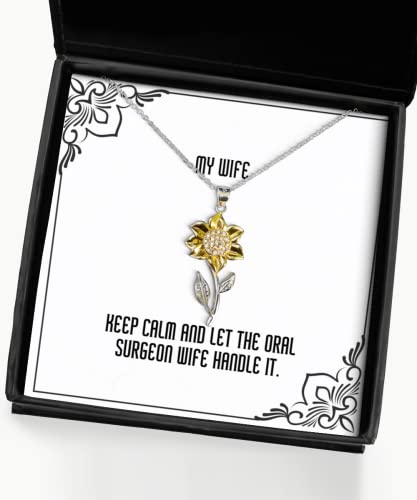 Keep Calm and Let the Oral Surgeon Wife Handle It. Sunflower Pendant Necklace, Wife Present From Husband, Joke Jewelry For Wife, Birthday gift ideas, Unique birthday gifts, Personalized birthday