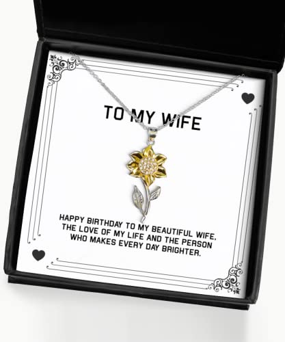 Happy birthday to my beautiful wife, the love of my life and. Sunflower Pendant Necklace, Wife Jewelry, Beautiful Gifts For Wife, Funny jewelry gift ideas, Unique funny jewelry gifts, Handmade funny