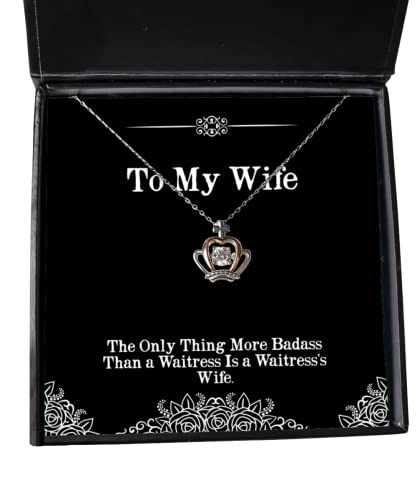 Perfect Wife, The Only Thing More Badass Than a Waitress is a Waitress's Wife, Holiday Crown Pendant Necklace for Wife