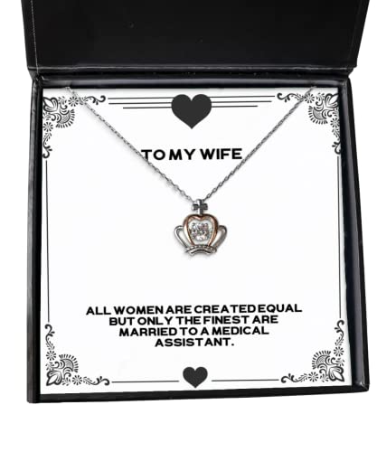 Special Wife, All Women are Created Equal but Only The Finest are Married to a Medical, Wife Crown Pendant Necklace from Husband