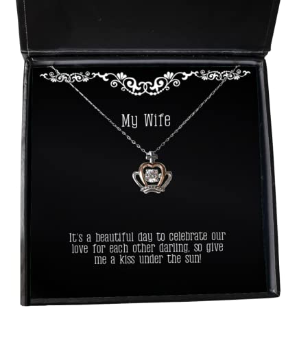 Unique Wife, It's a Beautiful Day to Celebrate Our Love for Each Other Darling, so!, Joke Crown Pendant Necklace for Wife from Husband