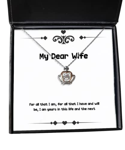 Gag Wife, for All That I am, for All That I Have and Will be, I am Yours in This, Epic Holiday Crown Pendant Necklace for Wife