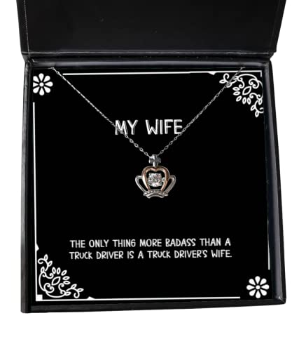 Special Wife Crown Pendant Necklace, The Only Thing More Badass Than a Truck Driver is a Truck, Present for Wife, Cheap from Husband