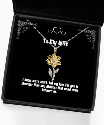 Inspirational Wife Gifts, I Know We're Apart, but My Love for You is, Unique Sunflower Pendant Necklace for Wife from Husband, Anniversary, Birthday, Christmas, Valentines Day, Mothers Day, Fathers