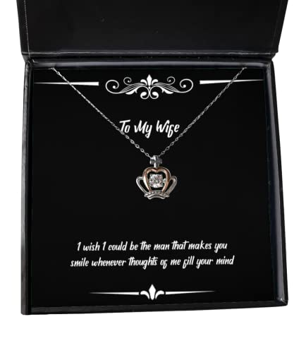 New Wife, I Wish I Could be The Man That Makes You Smile Whenever Thoughts of me Fill Your, Wife Crown Pendant Necklace from Husband