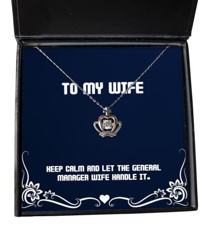 Fancy Wife Crown Pendant Necklace, Keep Calm and Let The General Manager Wife Handle It, New for Wife, Holiday