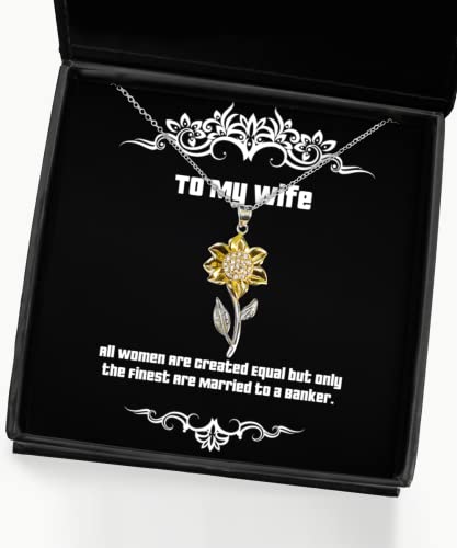 Cheap Wife, All Women are Created Equal but Only The Finest are Married to a, Sarcastic Holiday Sunflower Pendant Necklace from Wife