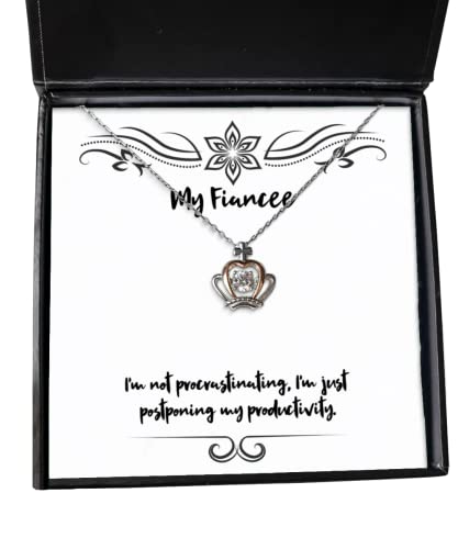 Sarcastic Fiancee Gifts, I'm not procrastinating, I'm just postponing my productivity, Fun Crown Pendant Necklace For From , , Funny fiancee gift ideas, Unique fiancee gifts, Cool fiancee gifts, Best