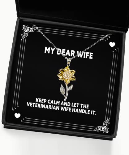 Nice Wife, Keep Calm and Let The Veterinarian Wife Handle It, Beautiful Sunflower Pendant Necklace for Wife from Husband