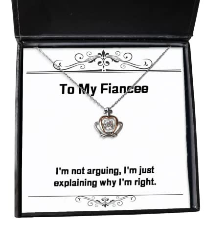 Inspire Fiancee Gifts, I'm not Arguing, I'm just Explaining why I'm Right, Unique Idea Crown Pendant Necklace for from, Funny Jewelry Gift Ideas, Funny Jewelry Gifts for her, Funny Jewelry Gifts