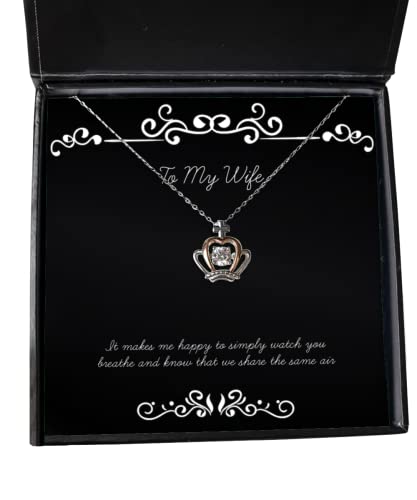 New Wife Crown Pendant Necklace, It Makes me Happy to Simply Watch You Breathe and Know That we, Present for Wife, Love from Husband