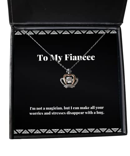 Perfect Fiancee Gifts, I'm not a Magician, but I can Make All Your Worries and, Fancy Holiday Crown Pendant Necklace from, Funny Fiancee Gift, Funny Engagement Gift, Funny Wedding Gift, Humorous