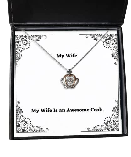 Inappropriate Wife Gifts, My Wife is an Awesome Cook, Epic Crown Pendant Necklace for from Husband