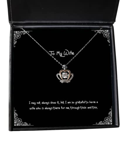 Gag Wife Gifts, I May not Always Show it, but I am so Grateful to Have a Wife who is, Wife Crown Pendant Necklace from Husband, Inspirational Wife Gift, Inspirational Wife Gifts, Best Wife Gift,