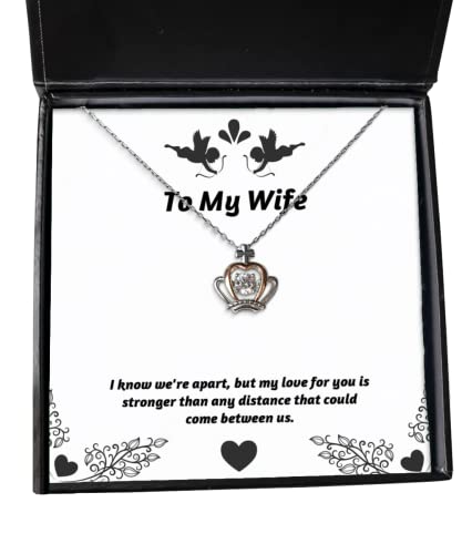 I Know We're Apart, but My Love for You is Stronger Than Any. Wife Crown Pendant Necklace, Joke Wife Gifts, Jewelry for Wife, Wedding Gifts, Birthday Gifts