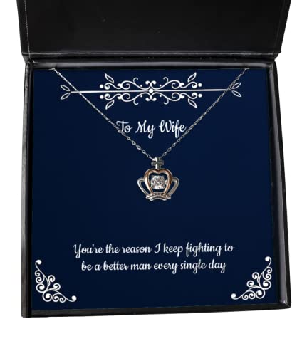 You're The Reason I Keep Fighting to be a Better Man Every Single Day Crown Pendant Necklace, Wife Jewelry, Reusable for Wife