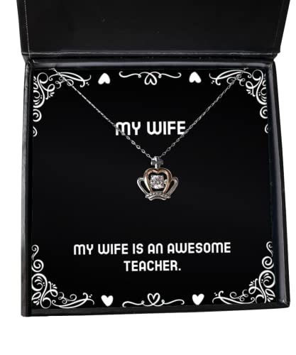 My Wife is an Awesome Teacher. Wife Crown Pendant Necklace, Unique Wife, Jewelry for