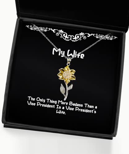 Cute Wife Gifts, The Only Thing More Badass Than a Vice President is a Vice, Nice Sunflower Pendant Necklace for Wife from Husband