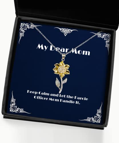 Epic Mom Gifts, Keep Calm and Let The Parole Officer Mom Handle It, Cool Sunflower Pendant Necklace for Mom from Son Daughter