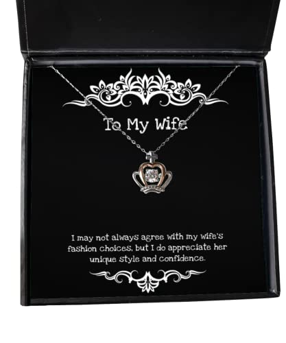 Unique Idea Wife Gifts, I May not Always Agree with My Wife's Fashion Choices, but I, Birthday Crown Pendant Necklace for Wife, Funny Jewelry Gift Ideas, Funny Jewelry Gifts for Women, Funny Jewelry